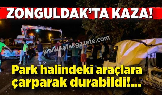 Zonguldak'ta kaza! Park halindeki araçlara çarparak durabildi