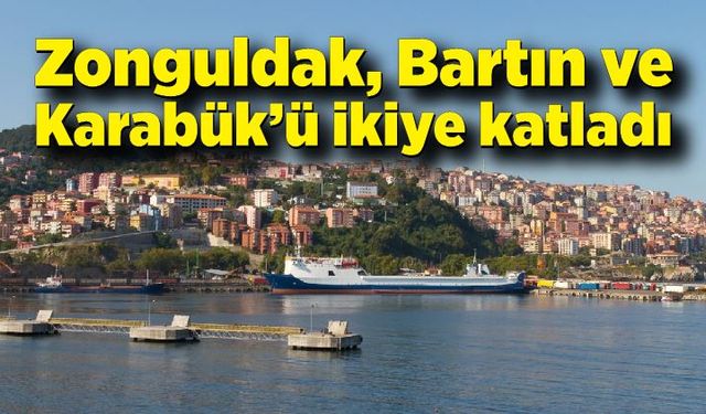 Zonguldak, Bartın ve Karabük’ü ikiye katladı