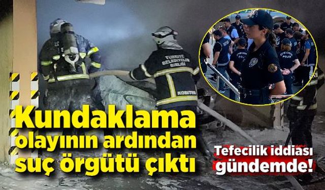 Kundaklama olayının ardından suç örgütü çıktı: Tefecilik iddiası gündemde!