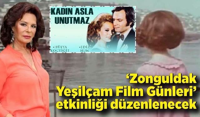 ‘Zonguldak Yeşilçam Film Günleri’ etkinliği düzenlenecek