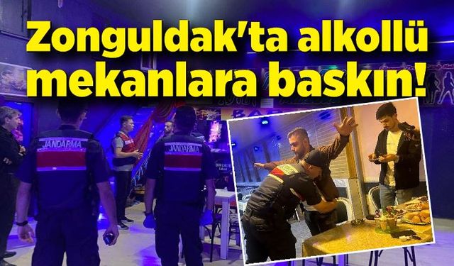 Zonguldak'ta alkollü mekanlara baskın!