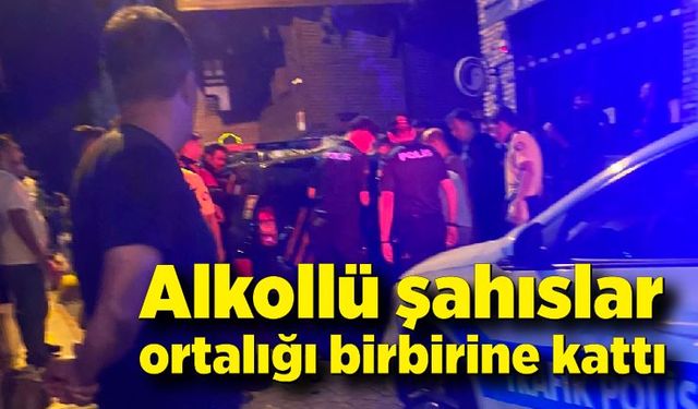 Alkollü şahıslar ortalığı birbirine kattı: Şahıslar gözaltında!