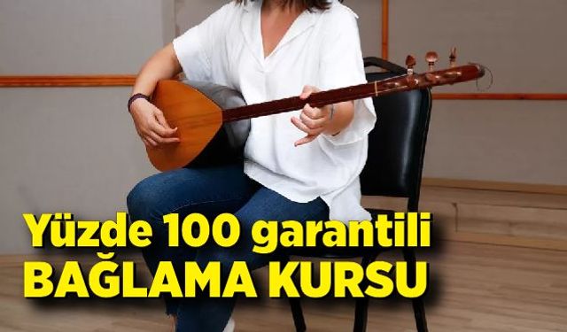 Yüzde 100 garantili bağlama kursu