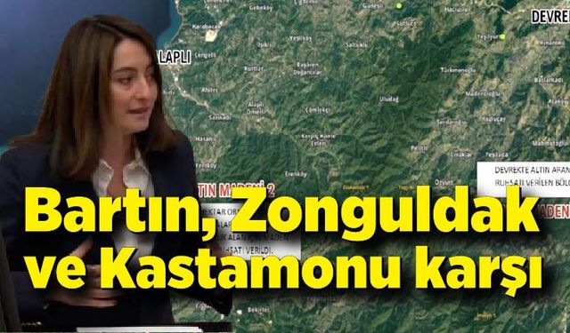 Bartın, Zonguldak ve Kastamonu karşı