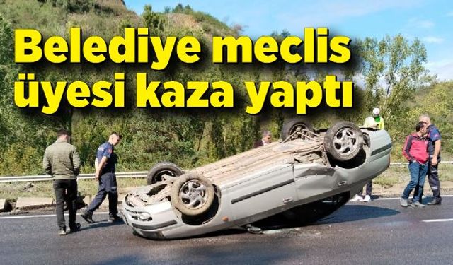 Çaycuma belediye meclis üyesi kaza yaptı