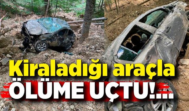 İhbarla ortaya çıkan kaza; Kiraladığı araçla ölüme uçtu