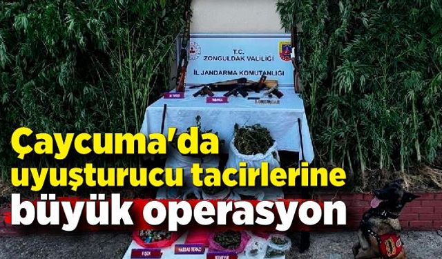 Çaycuma'da uyuşturucu tacirlerine büyük operasyon