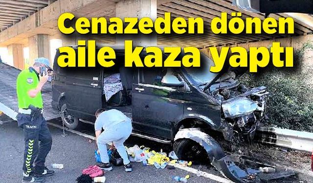 Cenazeden dönen ailenin bulunduğu minibüs bariyerlere saplandı