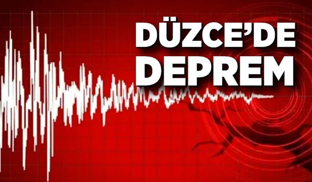 Düzce'de deprem meydana geldi