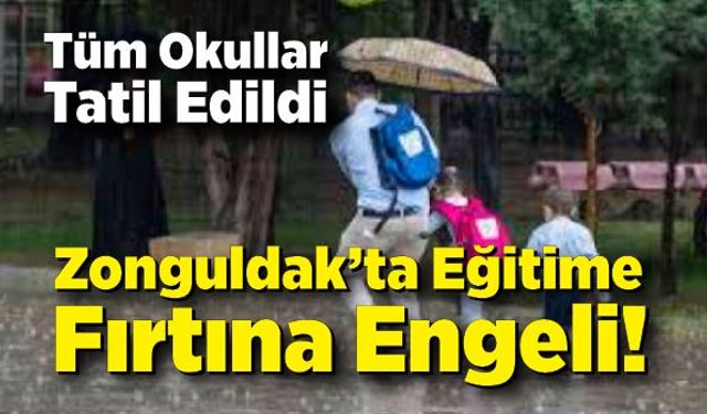 Zonguldak’ta Eğitime Fırtına Engeli: Tüm Okullar Tatil Edildi