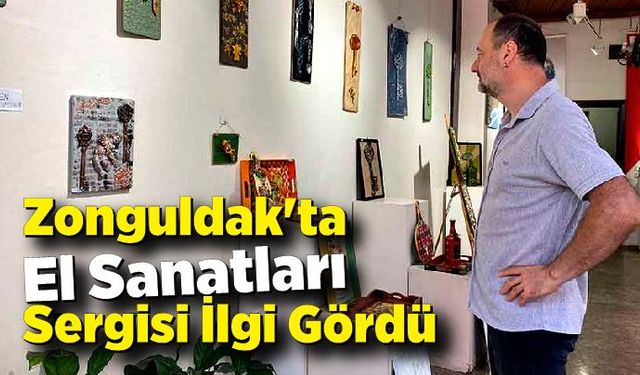 Zonguldak'ta El Sanatları Sergisi İlgi Gördü