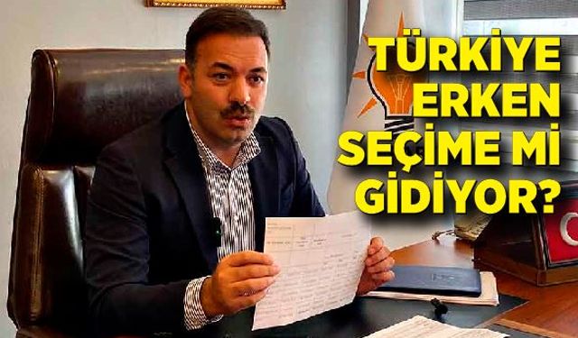 Türkiye erken seçime mi gidiyor?