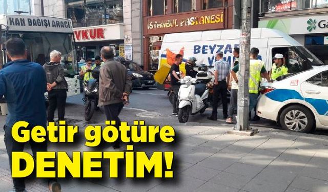 Getir götüre denetim