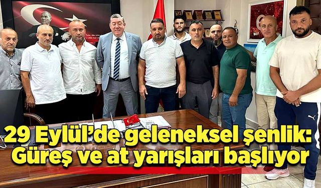 29 Eylül’de geleneksel şenlik: Güreş ve at yarışları başlıyor