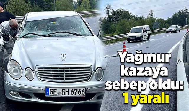 Yağmur kazaya sebep oldu: 1 yaralı