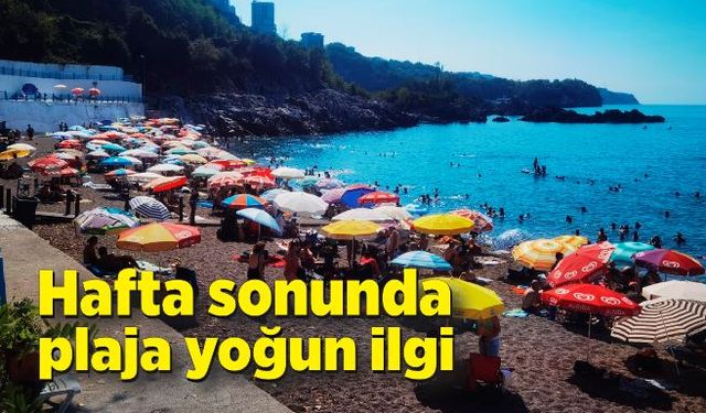 Hafta sonunda plaja yoğun ilgi