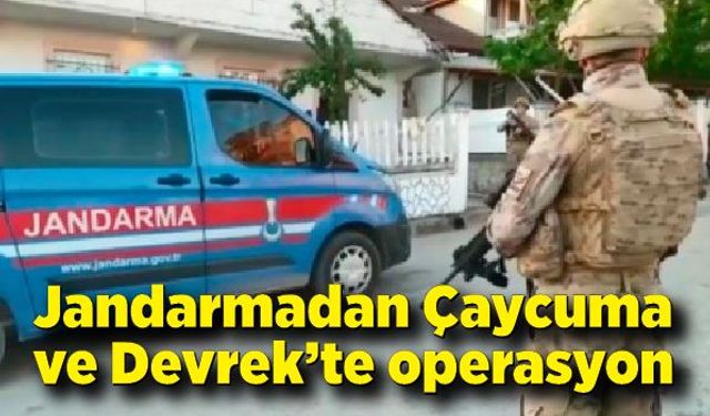 Jandarmadan Çaycuma ve Devrek’te 2 ayrı operasyon