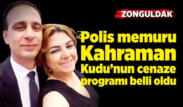 Kazada vefat eden Polis memuru Kahraman Kudu’nun cenaze programı belli oldu