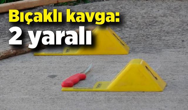 Karabük'te bıçaklı kavga: 2 yaralı