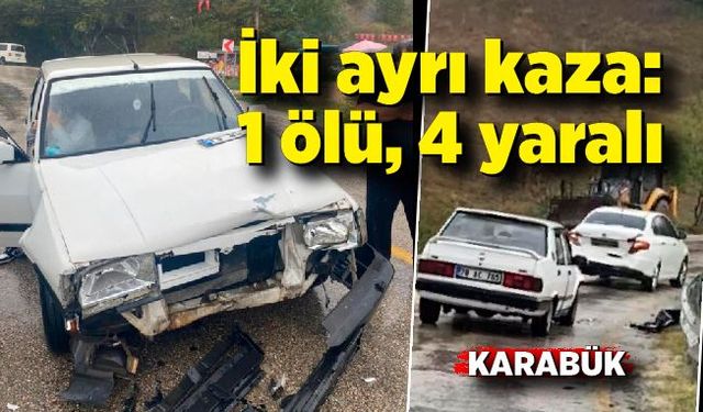 İki ayrı kaza: 1 ölü 4 yaralı