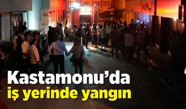 Kastamonu’da iş yerinde yangın çıktı