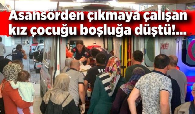 Asansör boşluğuna düşen kız çocuğu ağır yaralandı