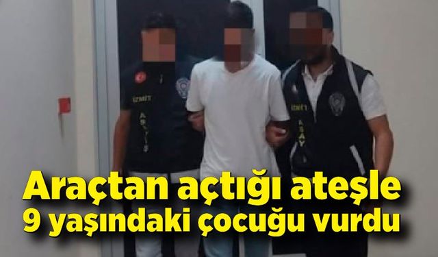 9 yaşındaki çocuğu yaralayan şüpheli tutuklandı