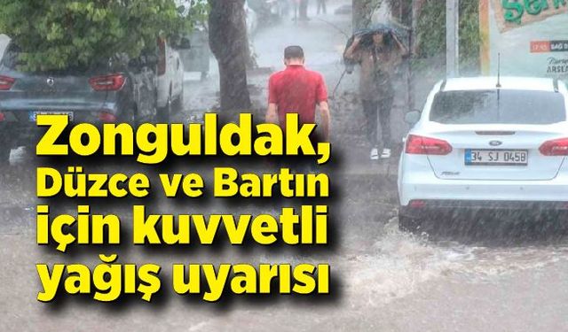 Düzce, Zonguldak ve Bartın için gök gürültülü sağanak yağış uyarısı