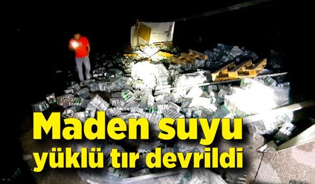 Maden suyu yüklü tır devrildi, yol trafiğe kapandı