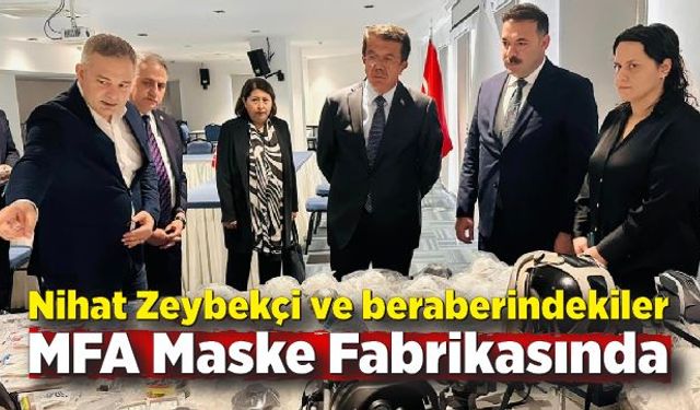 Nihat Zeybekçi ve beraberindekiler MFA Maske Fabrikasında