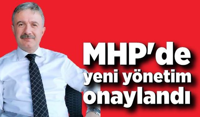 MHP'de yeni yönetim onaylandı, görev dağılımı yapılacak