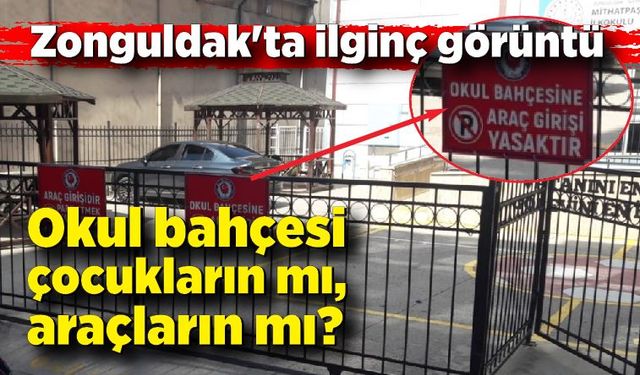 Zonguldak'ta ilginç görüntü; Okul bahçesi çocukların mı, araçların mı?