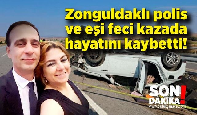 Zonguldaklı polis ve eşi feci kazada hayatını kaybetti!