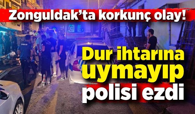 Zonguldak'ta ehliyetsiz sürücü polisi ezdi