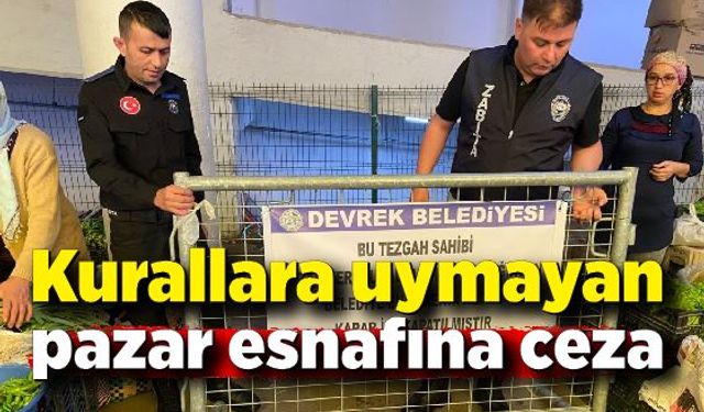 Kurallara uymayan pazar esnafına ceza