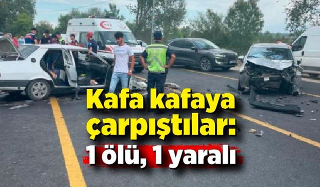 Otomobiller kafa kafaya çarpıştı: 1 ölü, 1 yaralı