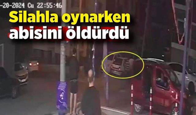 Araç içinde silahla oynarken abisini öldürdü