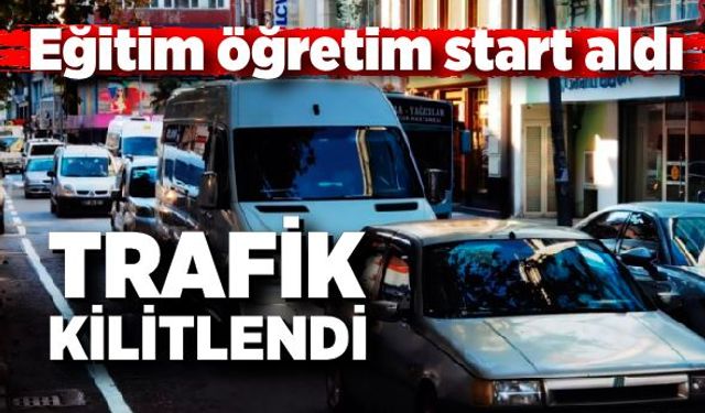 Eğitim öğretim start aldı trafik kitlendi