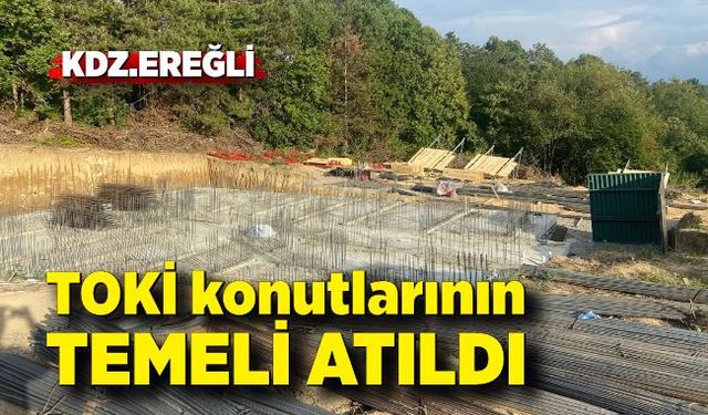 TOKİ konutlarının temeli atıldı