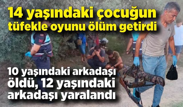 14 yaşındaki çocuğun tüfekle oyunu ölüm getirdi