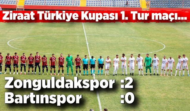 Ziraat Türkiye Kupası: Zonguldakspor: 2 - Bartınspor: 0