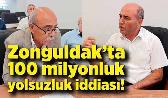 Zonguldak’ta 100 milyonluk yolsuzluk iddiası!