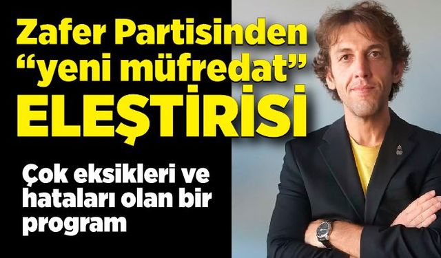 Zafer Partisinden “yeni müfredat” eleştirisi