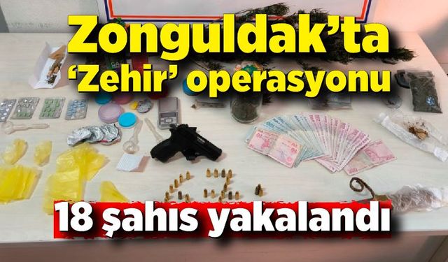 Alaplı’da uyuşturucu operasyonu; 18 şahıs yakalandı