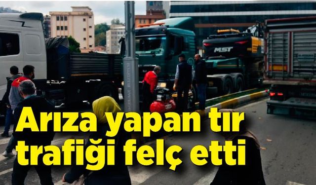 Arıza yapan tır trafiği felç etti