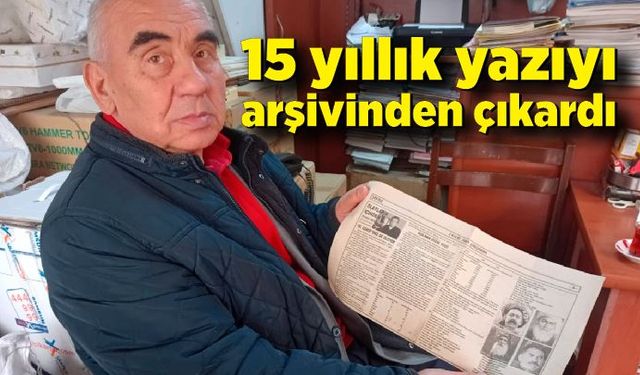 15 yıllık yazıyı arşivinden çıkardı