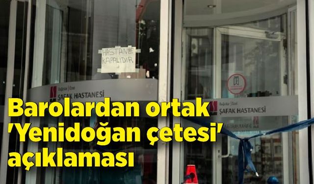 Barolardan 'Yenidoğan çetesi' açıklaması