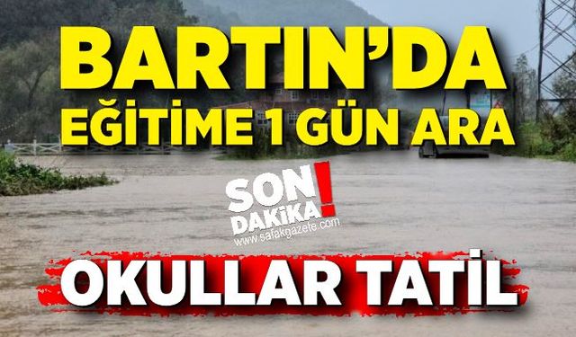 Bartın'da okullar tatil edildi