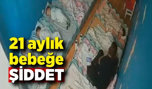 Özel kreşte skandal! 21 aylık bebeğe şiddet kameraya yansıdı