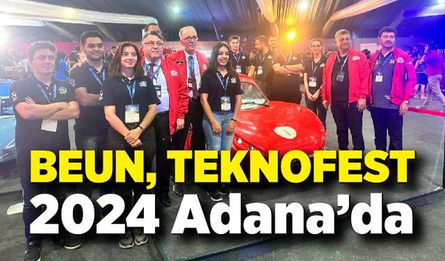 BEUN, TEKNOFEST 2024 Adana’da Yerini Aldı